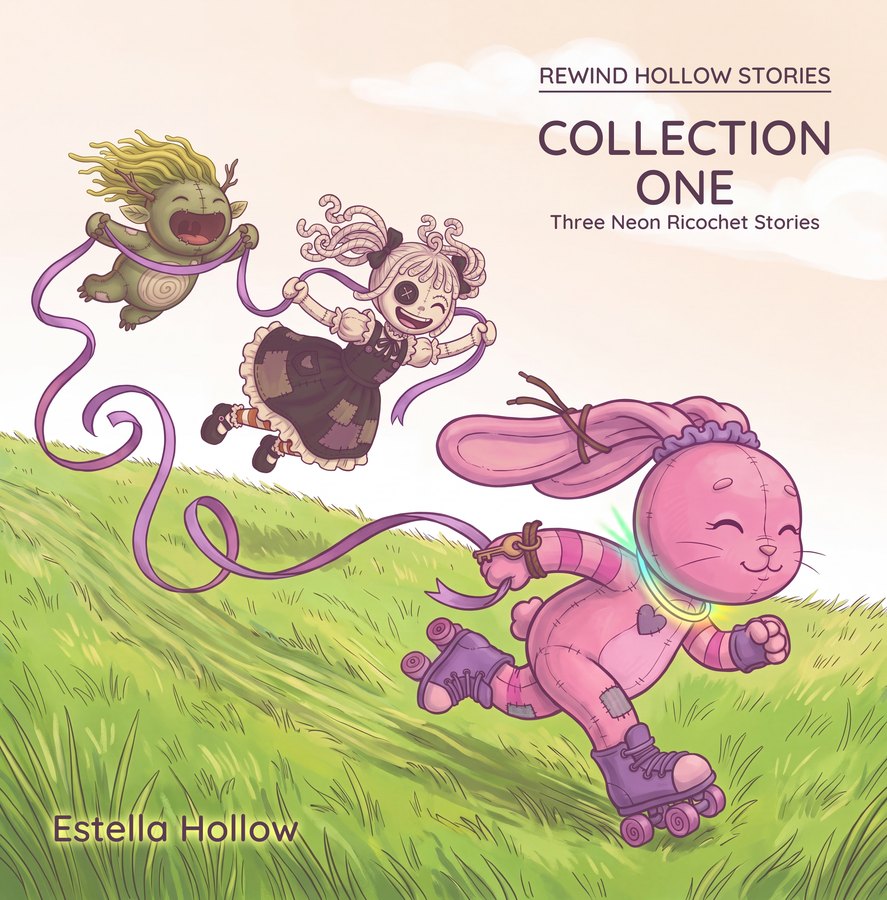 Cover of Rewind Hollow Stories, Collection One: a pink stitched rabbit skates fast across a grassy hill holding a long purple ribbon, while a rag doll and a small moss creature fly behind her on it, laughing.